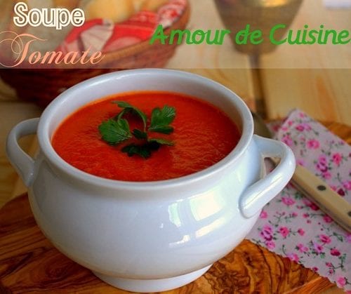 Soupe De Tomate Parfaite Et Veloutee Amour De Cuisine