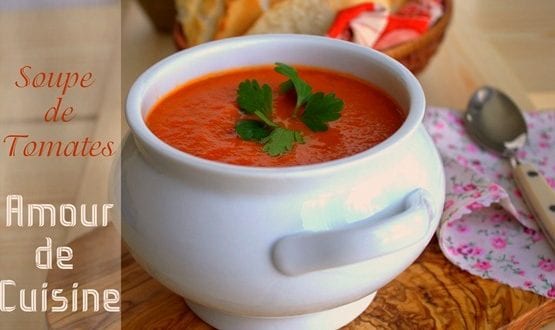 Soupe De Tomate Parfaite Et Veloutee Amour De Cuisine