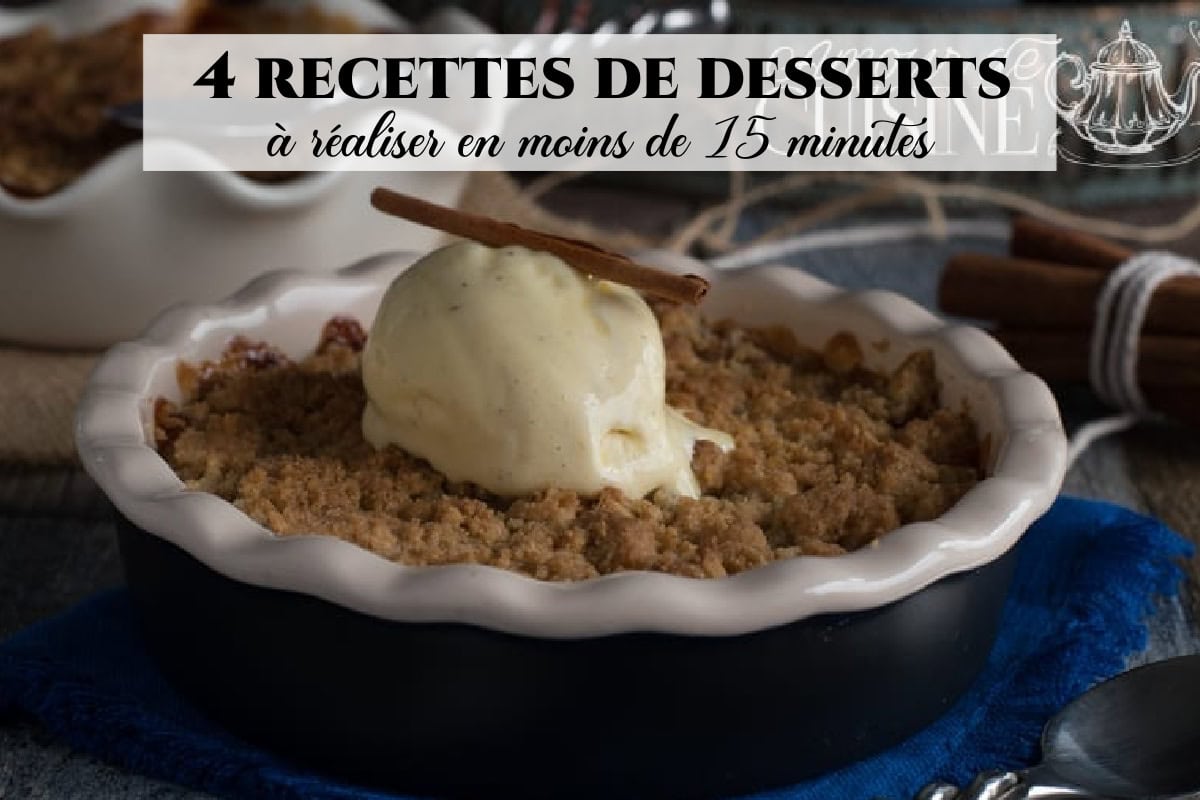 4 recettes de desserts à réaliser en moins de 15 minutes